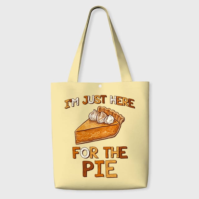 Funny Pie Quote Tote Bag for Pie Lovers Thanksgiving Gift