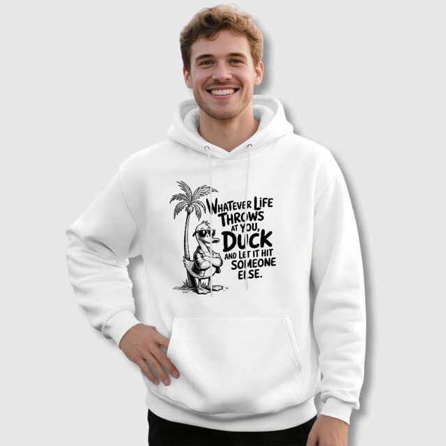 Funny Duck Sarcastic Quote Hoodie for Sarcasm Lovers Daily Wear