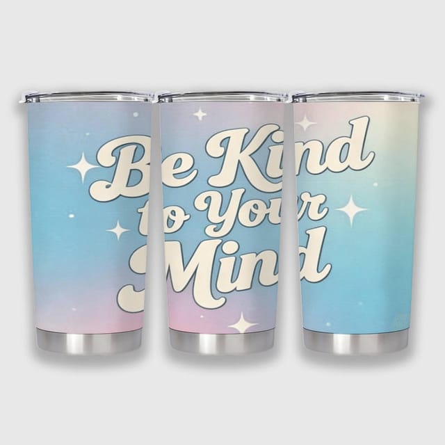 Positive Quote 20oz Insulated Tumbler for Mental Wellness Daily Use