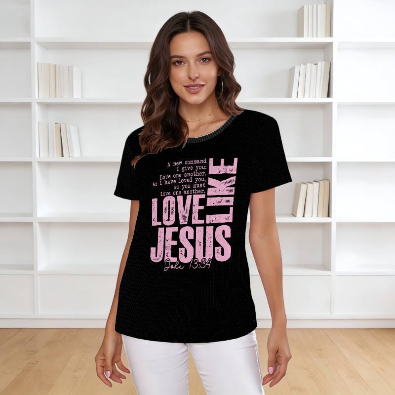 Love Like Jesus Christian Quote Tee for Women Casual Wear