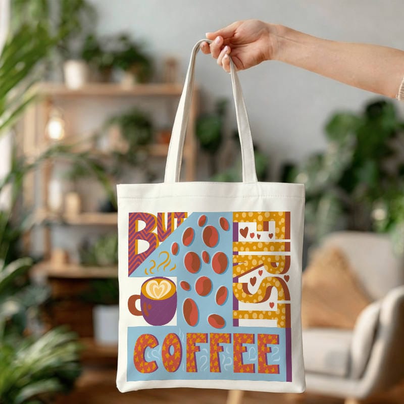 Funny Coffee Quote Tote Bag for Coffee Lovers Daily Use