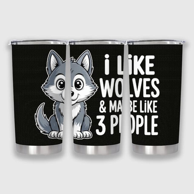 Funny Wolf Tumbler for Wolf Lovers Birthday Gift