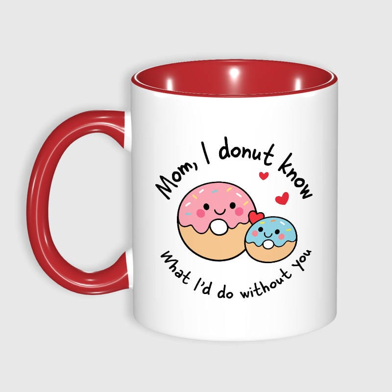 Cute Donut Pun 11oz Red Mug for Mom Mother's Day Gift
