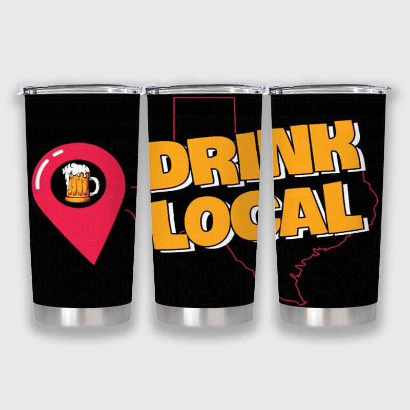 Drink Local Beer 20oz Insulated Tumbler for Beer Lovers Gift