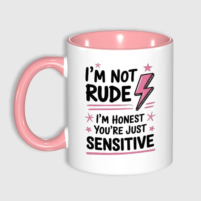 Funny Sassy Quote 11oz Pink Mug for Friend Birthday Gift