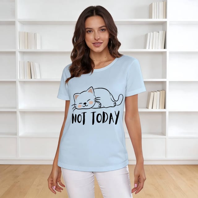 Funny Not Today Cat Women's T-Shirt for Pet Lovers Daily Wear