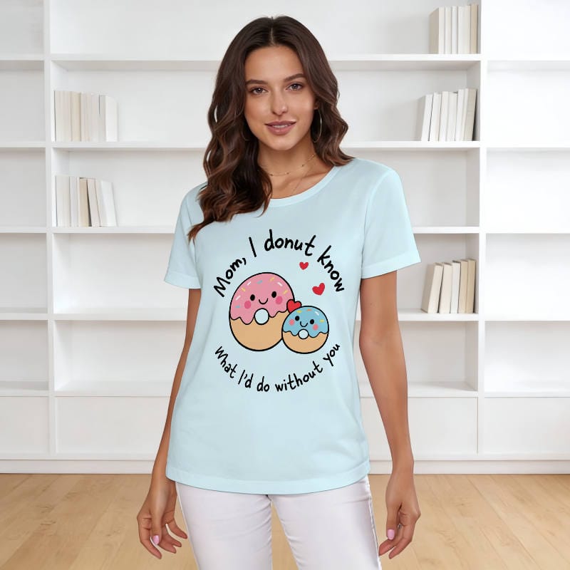 Cute Donut Pun Short Sleeve T-Shirt for Mom Mother's Day Gift
