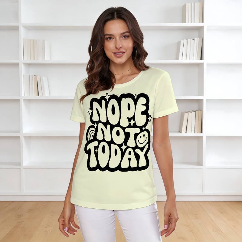 Funny 'Nope Not Today' Quote T-Shirt for Women Daily Wear