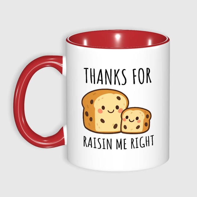 Funny Raisin Pun 11oz Mug for Parents Appreciation Gift