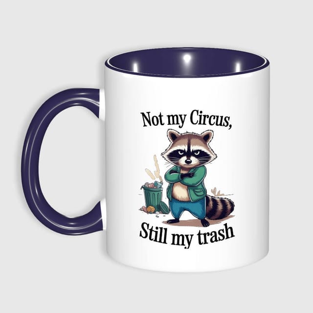 Funny Raccoon Quote 11oz Mug for Pet Lovers Gift