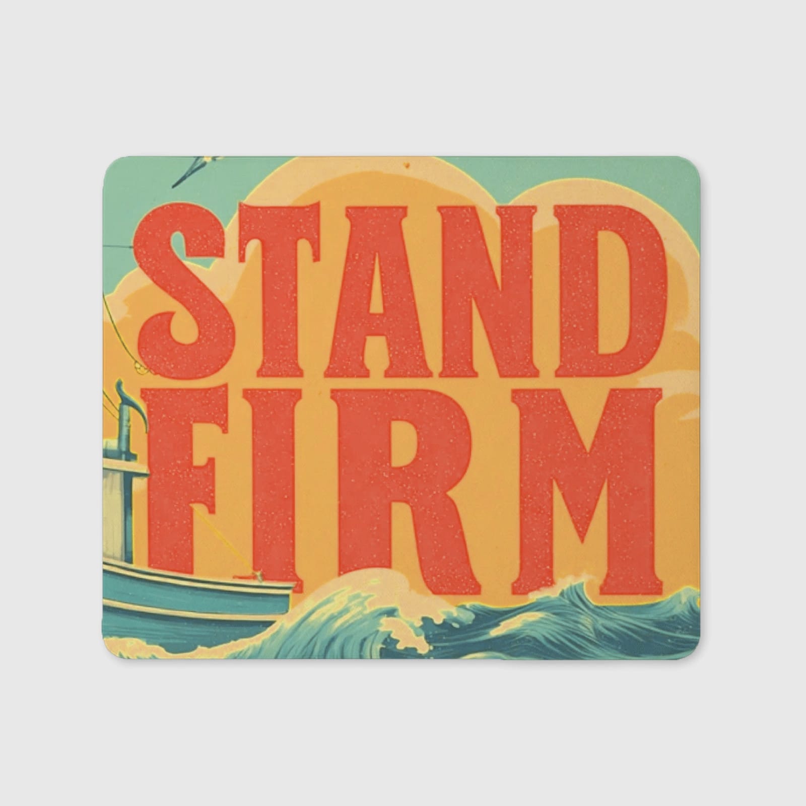 Stand Firm Nautical Quote Mouse Pad for Office Gaming Use