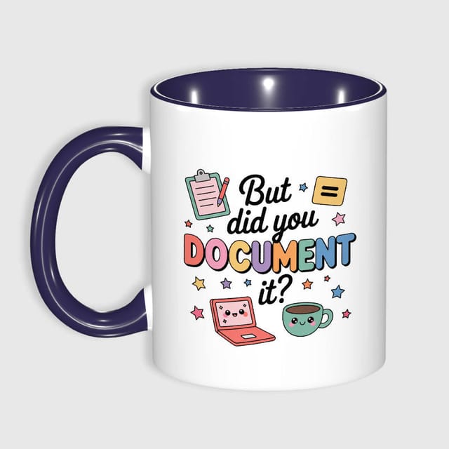 Funny 'Did You Document It' Mug for Office Coworker Gift