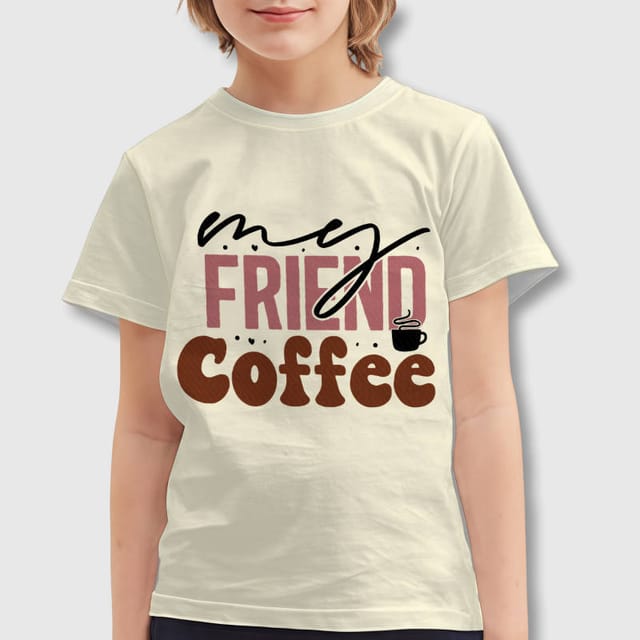 My Friend Coffee Quote Kids T-Shirt for Boys Girls Daily Gift