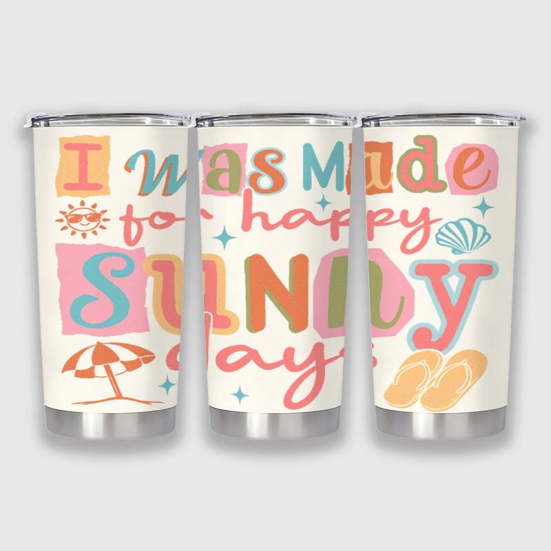Sunny Days Quote 20oz Insulated Tumbler Summer Gift