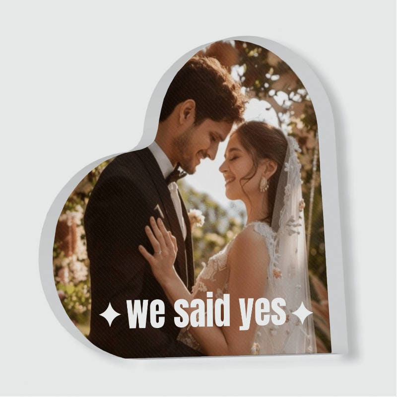 We Said Yes Wedding Heart Acrylic Plaque for Newlyweds Gift - 1