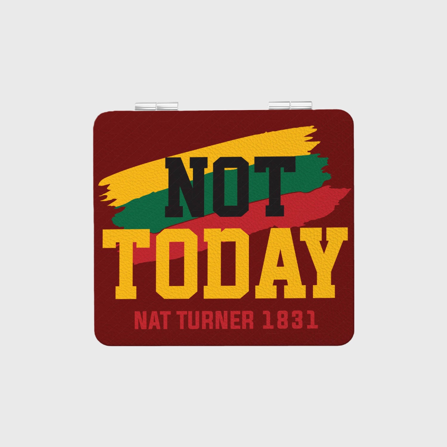 Not Today Nat Turner Travel Mirror For Black History Gift