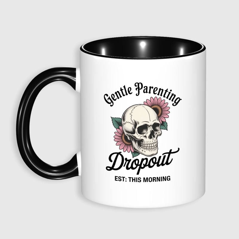 Funny Gentle Parenting Dropout Skull Mug for Mom Mother's Day Gift