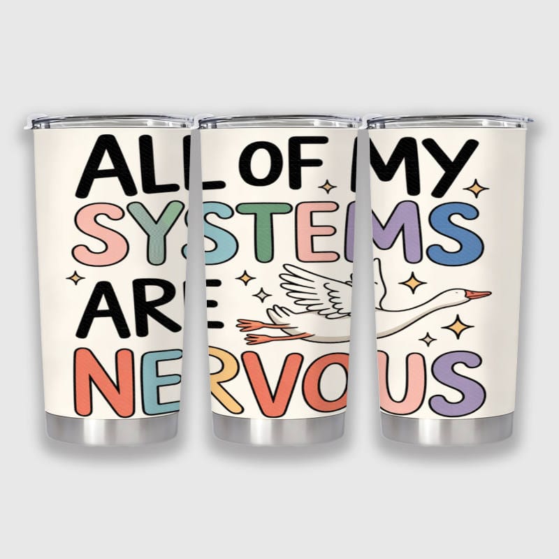 Funny Goose Anxiety Quote Tumbler for Friend Just Because Gift