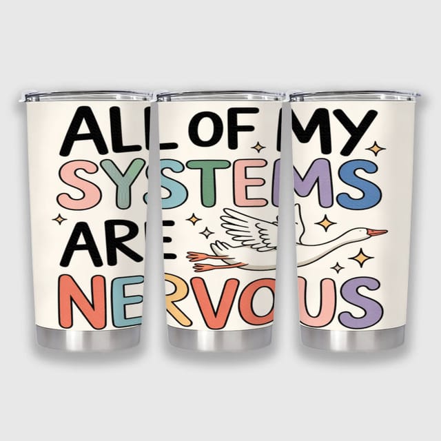 Funny Goose Anxiety Quote Tumbler for Friend Just Because Gift