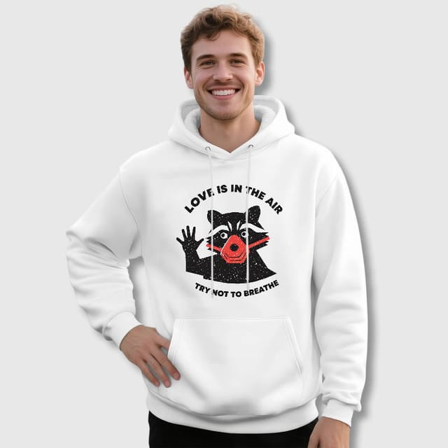 Funny Raccoon Quote Pullover Hoodie for Valentine's Gift