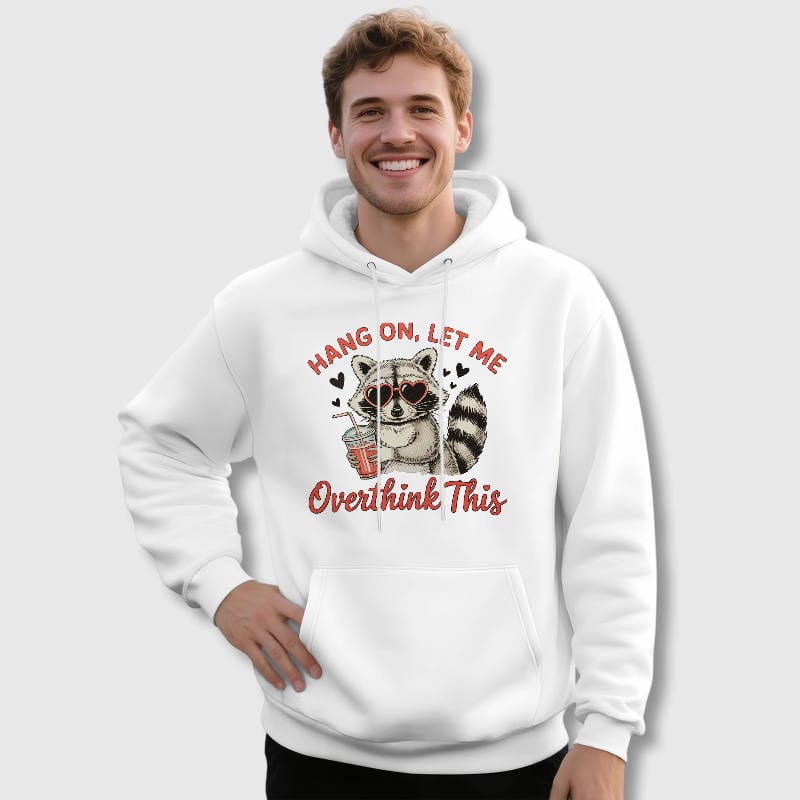 Funny Raccoon Quote Pullover Hoodie for Valentine's Gift