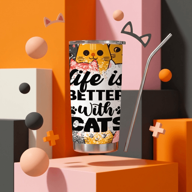 Life Is Better With Cats Stainless Steel Tumbler for Cat Lovers Birthday & Holiday Gifts