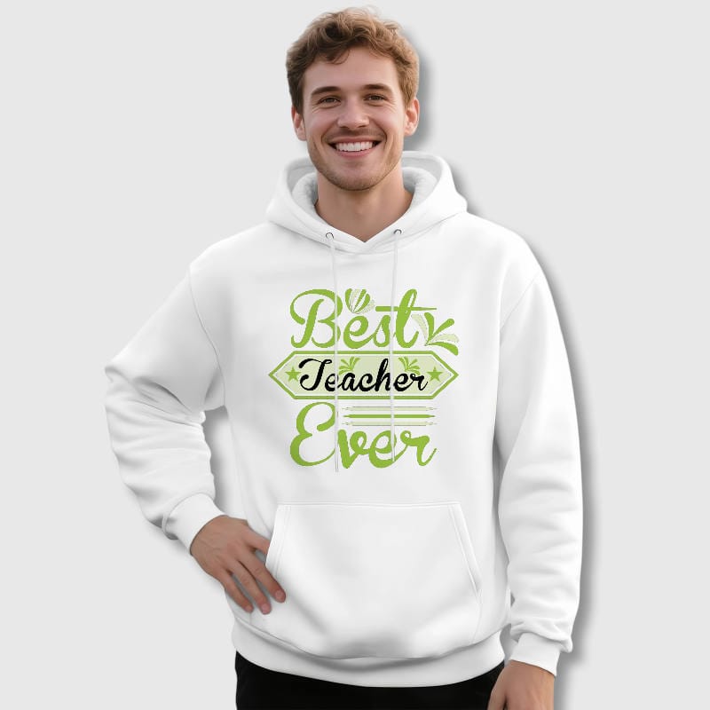 Best Teacher Ever Hoodie for Teacher Appreciation Gift